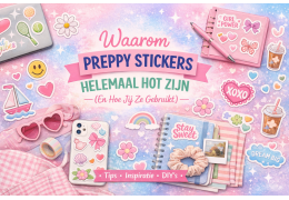 Waarom Preppy Stickers Helemaal Hot Zijn (En Hoe Jij Ze Gebruikt)